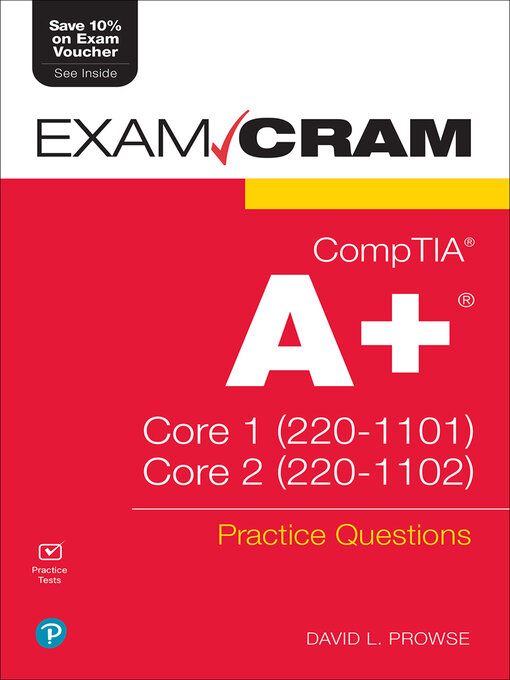 Title details for CompTIA A+ Practice Questions Exam Cram Core 1 (220-1101) and Core 2 (220-1102) by Dave Prowse - Wait list